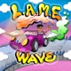 L A M E Single