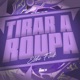 Tirar a Roupa Eletrofunk feat Mc Jajau Single