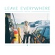 Leave Everywhere Single