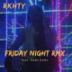 Friday Night Remix feat CaNn CaNn Remix Single