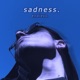 sadness Single