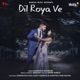 Dil Roya Ve Single