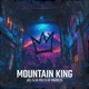 Mountain King Single