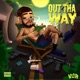 OUT THA WAY