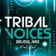 TRIBAL VOICES BRASIL MIX Single