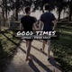 Good Times Single
