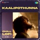 Kaalipothunna From Perfume Chill Lofi Single