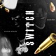 SWITCH feat Chase Moola Single