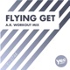 Flying Get A R Workout Mix Single