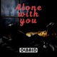 Alone With You Radio Edit Single