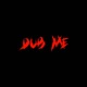 Dub Me Single