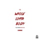 Whole Lotta Body feat Naseem Single