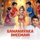 Gananayaka Dheemahi Single