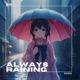 always raining feat Mida Low Single