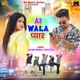 AI WALA PYAR Single