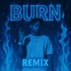 BURN REMIX Single
