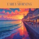 Early Morning Single
