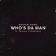 Who s Da Man feat Tkrayne Keybeaux Single