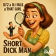 Short Dick Man Extended Mix Single
