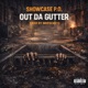 Out Da Gutter feat Showcase P O Single
