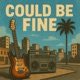 Could Be Fine Single