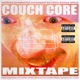 COUCH CORE MIXTAPE