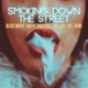Smoking Down the Street feat Ras Levy Blxck Moses Single
