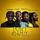 Don t Shout feat Tulenkey Eddie Khae Wanlov The Kubolor Remix Single