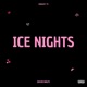 ICE NIGHTS EP EP