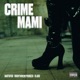 Crime Mami feat Vlado Single