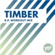Timber R P Workout Mix Single