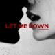 LET ME DOWN Single