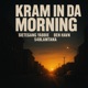 Kram in da morning feat SieteGang Yabbie 54Blamtana Jakob John Single