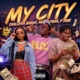 MY CITY feat Challiffa Bright Phyno Viber P Tone Single