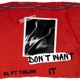 Don t Want It feat EL Single