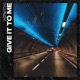 Give It To Me Single