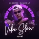 Vibe Slow Single