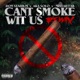Can t Smoke Wit Us Remix Single