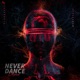 Never Dance Single