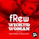 Wicked Woman feat John Dubbs Honorebel Remixes