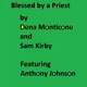 Blessed by a Priest feat Anthony Johnson Single