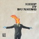 Keep It Burning Single