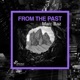 From the Past Single