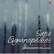 Satie Gymnopédies and Other Works