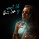 Won t Let This Love Go Single