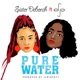 Pure Water feat Efya Single