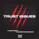 Trust Issues feat Silverstone Barz Single