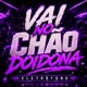 Vai No Chão Doidona EletroFunk Single