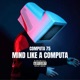 Mind Like A Computa Single
