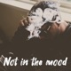 Not in the Mood Single